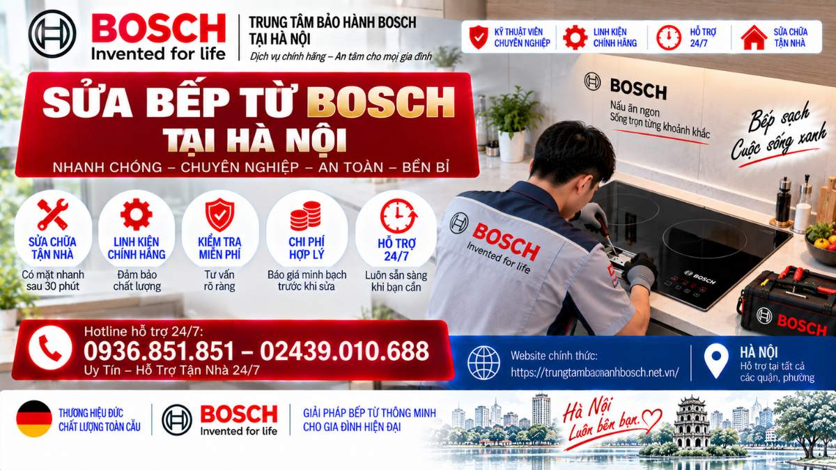 Sửa Bếp Từ Bosch Tại Hà Nội Website chính thức: https://trungtambaohanhbosch.net.vn/